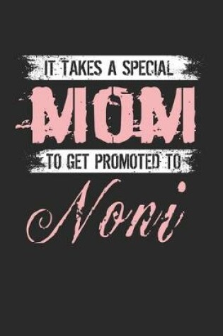 Cover of It Takes A Special Mom To Get Promoted To Noni