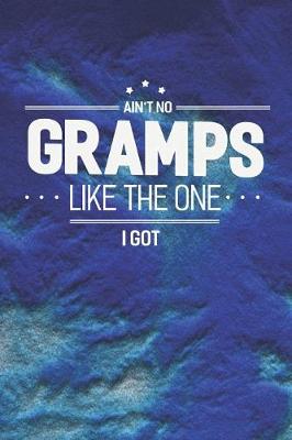 Book cover for Ain't No Gramps Like The One I Got