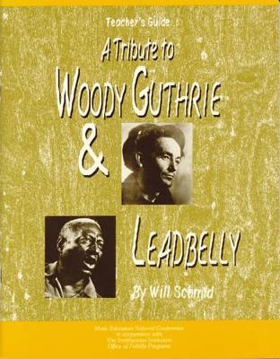 Cover of A Tribute to Woody Guthrie and Leadbelly, Teacher's Guide