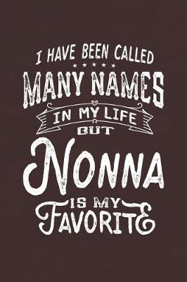 Book cover for I Have Been Called Many Names in Life But Nonna Is My Favorite