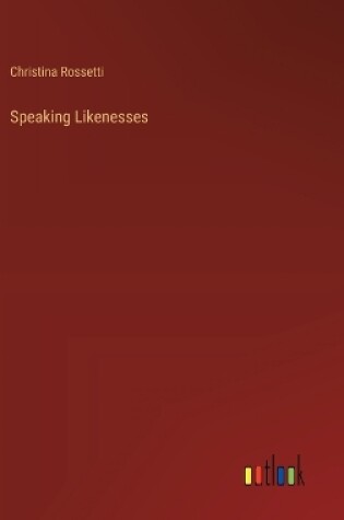 Cover of Speaking Likenesses