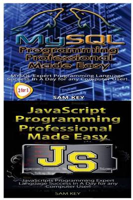 Cover of MYSQL Programming Professional Made Easy & JavaScript Professional Programming Made Easy