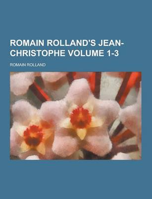 Book cover for Romain Rolland's Jean-Christophe Volume 1-3