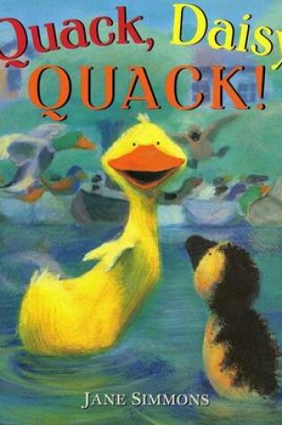 Cover of Quack, Daisy, Quack!