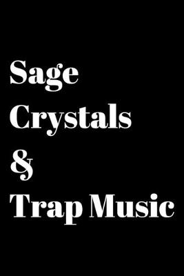 Cover of Sage, Crystals & Trap Music