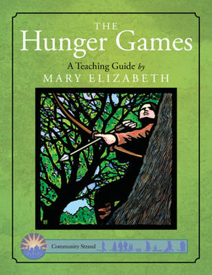 Book cover for The Hunger Games: A Teaching Guide