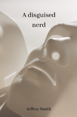 Cover of A disguised nerd