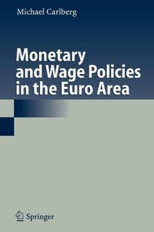 Cover of Monetary and Wage Policies in the Euro Area