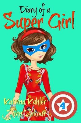 Book cover for Diary of a Super Girl - Book 4 - The Expanding World
