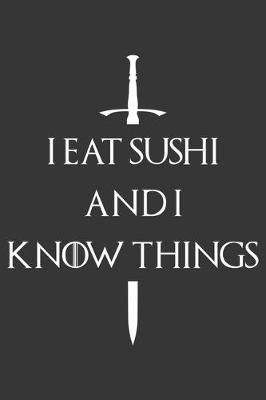 Book cover for I Eat Sushi And I Know Things Notebook