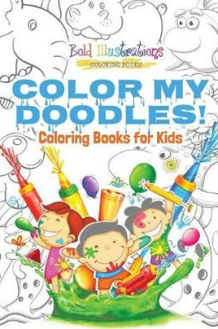 Cover of Color My Doodles! Coloring Books for Kids