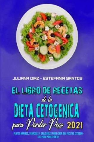 Cover of El Libro De Recetas De La Dieta Cetogénica Para Perder Peso 2021