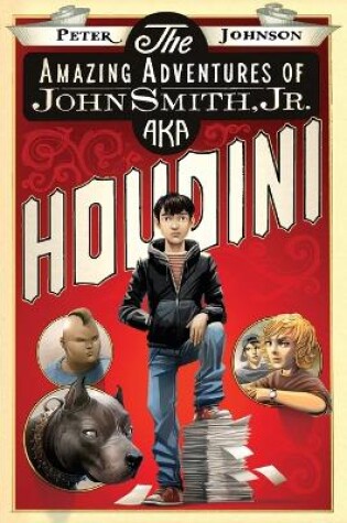 Cover of The Amazing Adventures of John Smith, Jr. Aka Houdini