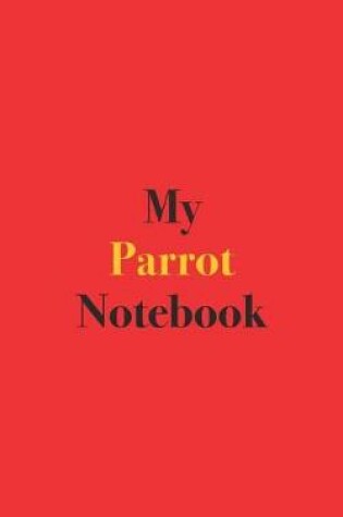 Cover of My Parrot Notebook