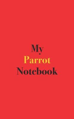 Book cover for My Parrot Notebook