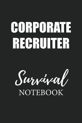 Book cover for Corporate Recruiter Survival Notebook