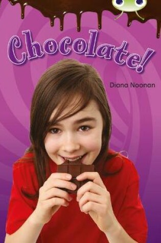 Cover of Bug Club Independent Non Fiction Year Two Purple B Chocolate!