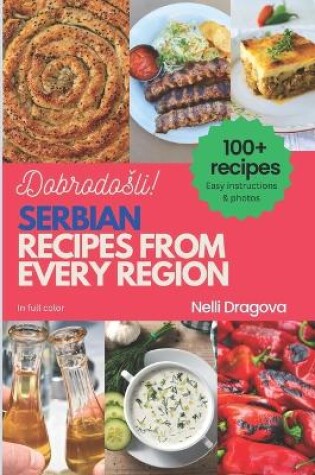 Cover of Serbian Recipes from Every Region - In Full Color