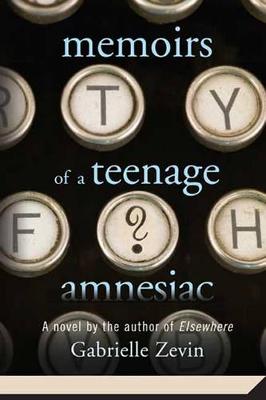 Book cover for Memoirs of a Teenage Amnesiac