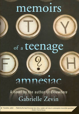 Book cover for Memoirs of a Teenage Amnesiac
