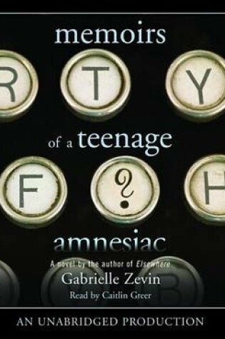 Cover of Memoirs of a Teenage Amnesiac