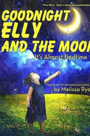 Cover of Goodnight Elly and the Moon, It's Almost Bedtime