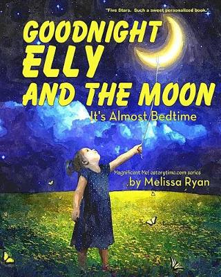 Book cover for Goodnight Elly and the Moon, It's Almost Bedtime
