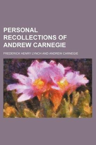 Cover of Personal Recollections of Andrew Carnegie