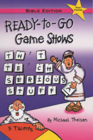 Cover of Ready-to-go Game Shows (That Teach Serious Stuff)