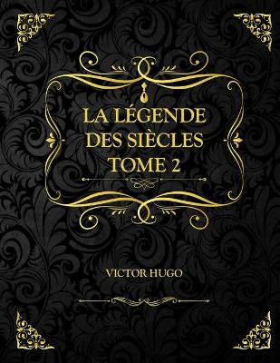 Book cover for La Légende des siècles Tome 2