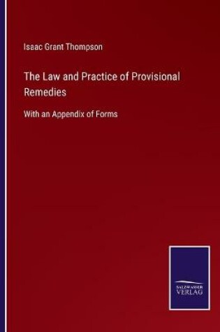 Cover of The Law and Practice of Provisional Remedies