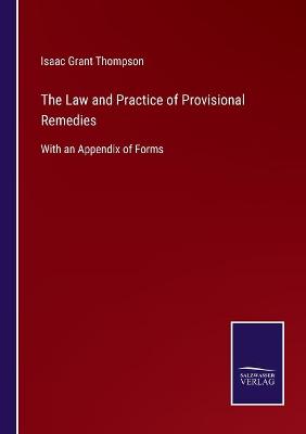 Book cover for The Law and Practice of Provisional Remedies