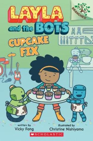 Cover of Cupcake Fix: A Branches Book (Layla and the Bots #3)