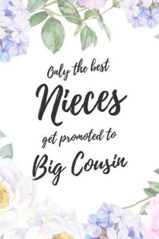 Cover of Only the Best Nieces Get Promoted To Big Cousin