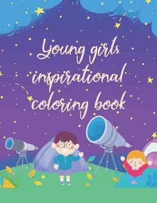 Book cover for Young girls inspirational coloring book