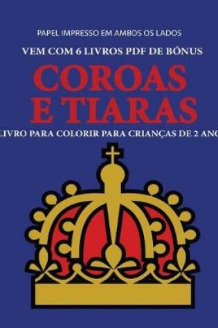 Cover of Livro para colorir para crianças de 2 anos (Coroas e Tiaras)