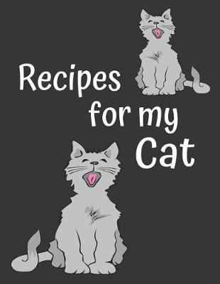 Book cover for Recipes for my Cat