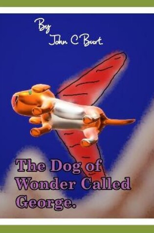 Cover of The Dog of Wonder Called George.