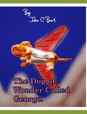 Book cover for The Dog of Wonder Called George.