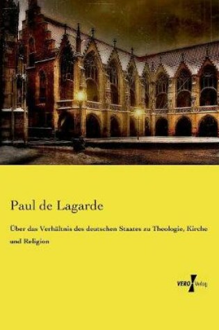 Cover of UEber das Verhaltnis des deutschen Staates zu Theologie, Kirche und Religion