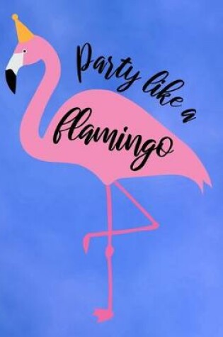 Cover of Party Like A Flamingo
