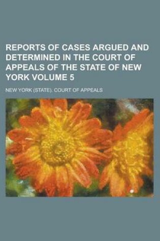 Cover of Reports of Cases Argued and Determined in the Court of Appeals of the State of New York Volume 5