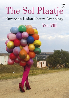 Book cover for The Sol Plaatje European Union Poetry Anthology: Vol. VIII