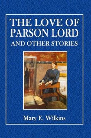 Cover of The Love of Parson Lord and Other Stories