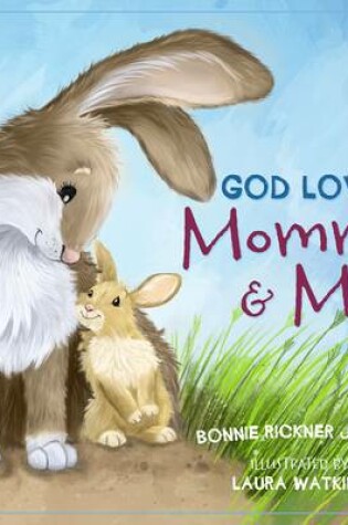 Cover of God Loves Mommy and Me