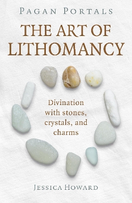 Book cover for Pagan Portals - The Art of Lithomancy