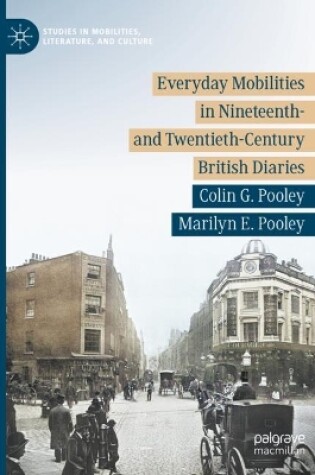 Cover of Everyday Mobilities in Nineteenth- and Twentieth-Century British Diaries