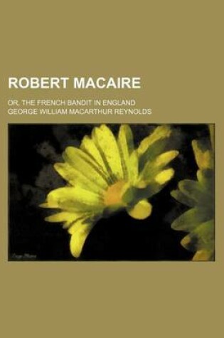 Cover of Robert Macaire; Or, the French Bandit in England