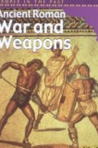 Cover of Ancient Roman War and Weapons