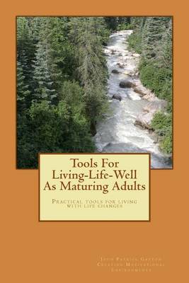Book cover for Tools For Living-Life-Well As Maturing Adults